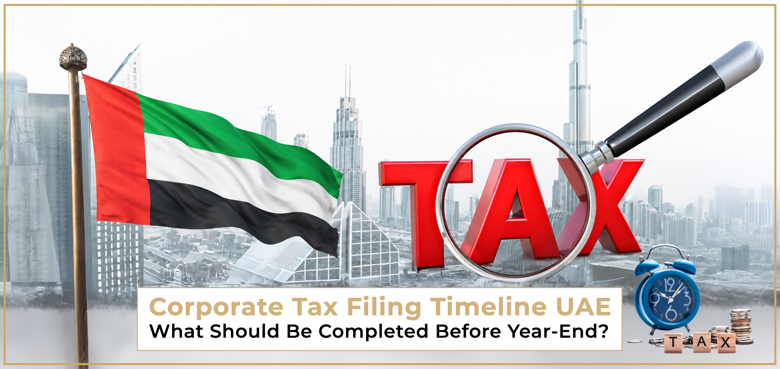 corporate-tax-filing-timeline-uae-what-should-be-completed-before-year-end